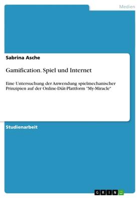 Asche |  Gamification. Spiel und Internet | Buch |  Sack Fachmedien