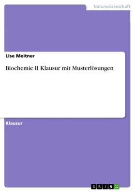 Meitner |  Biochemie II Klausur mit Musterlösungen | Buch |  Sack Fachmedien