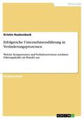 Huckenbeck |  Erfolgreiche Unternehmensführung in Veränderungsprozessen | eBook | Sack Fachmedien
