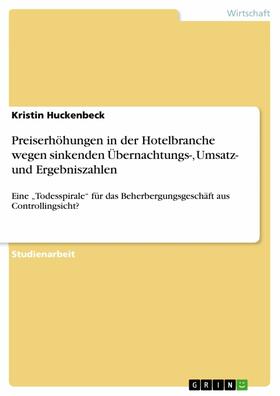 Huckenbeck | Preiserhöhungen in der Hotelbranche wegen sinkenden Übernachtungs-, Umsatz- und Ergebniszahlen | E-Book | sack.de