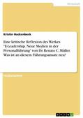Huckenbeck |  Eine kritische Reflexion des Werkes "E-Leadership. Neue Medien in der Personalführung" von Dr. Renato C. Müller. Was ist an diesem Führungsansatz neu? | eBook | Sack Fachmedien