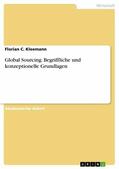 Kleemann |  Global Sourcing. Begriffliche und konzeptionelle Grundlagen | eBook | Sack Fachmedien