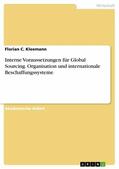 Kleemann |  Interne Voraussetzungen für Global Sourcing. Organisation und internationale Beschaffungssysteme | eBook | Sack Fachmedien