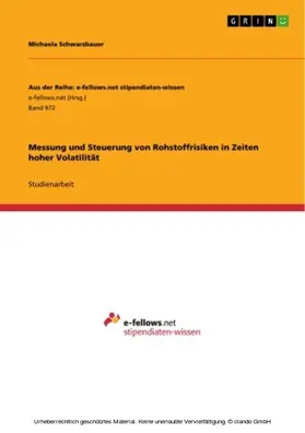 Schwarzbauer |  Messung und Steuerung von Rohstoffrisiken in Zeiten hoher Volatilität | eBook | Sack Fachmedien
