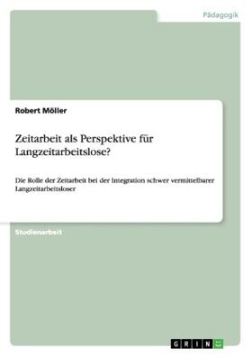 Möller |  Zeitarbeit als Perspektive für Langzeitarbeitslose? | Buch |  Sack Fachmedien