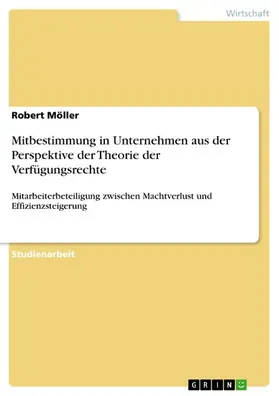 Möller |  Mitbestimmung in Unternehmen aus der Perspektive der Theorie der Verfügungsrechte | eBook | Sack Fachmedien