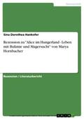 Hankofer |  Rezension zu "Alice im Hungerland - Leben mit Bulimie und Magersucht" von Marya Hornbacher | eBook | Sack Fachmedien