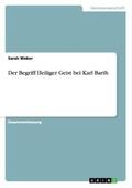 Weber |  Der Begriff Heiliger Geist bei Karl Barth | Buch |  Sack Fachmedien