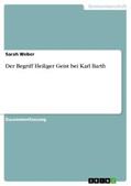 Weber |  Der Begriff Heiliger Geist bei Karl Barth | eBook | Sack Fachmedien