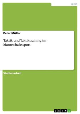 Müller | Taktik und Taktiktraining im Mannschaftssport | Buch | 978-3-656-73279-2 | sack.de