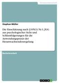 Müller |  Die Einschätzung nach §105(1) Nr.1, JGG aus psychologischer Sicht  und Schlussfolgerungen für die Anwendungspraxis der Heranwachsendenregelung | Buch |  Sack Fachmedien