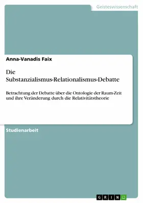 Faix |  Die Substanzialismus-Relationalismus-Debatte | eBook | Sack Fachmedien