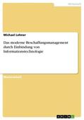 Lehner |  Das moderne Beschaffungsmanagement durch Einbindung von Informationstechnologie | Buch |  Sack Fachmedien