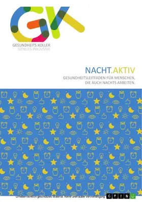 Koller |  Nacht.Aktiv. Gesundheitsleitfaden für Menschen, die auch nachts arbeiten | eBook | Sack Fachmedien