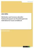 Göthe |  Methoden und Grenzen aktueller Verbraucherpanel am Praxisbeispiel des GfK Behavior Scans in Haßloch | Buch |  Sack Fachmedien