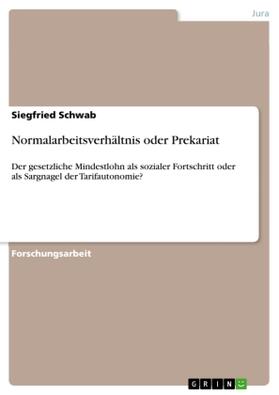 Schwab |  Normalarbeitsverhältnis oder Prekariat | Buch |  Sack Fachmedien