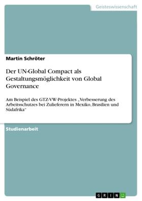 Schröter |  Der UN-Global Compact als Gestaltungsmöglichkeit von Global Governance | Buch |  Sack Fachmedien