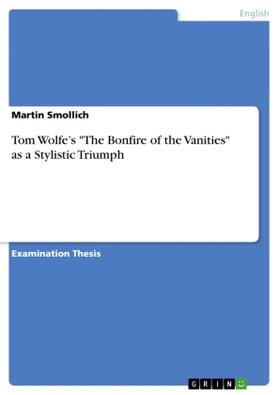 Smollich | Tom Wolfe¿s "The Bonfire of the Vanities" as a Stylistic Triumph | Buch | 978-3-656-76977-4 | sack.de