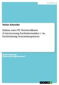 Schneider |  Einbau einer PC-Netzwerkkarte (Unterweisung Fachinformatiker / -in, Fachrichtung Systemintegration) | Buch |  Sack Fachmedien