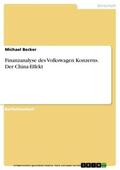 Becker |  Finanzanalyse des Volkswagen Konzerns. Der China-Effekt | eBook | Sack Fachmedien
