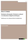 Merkle |  Mediation (Kompakt): Mediation anhand verschiedener Aufgabenstellungen | eBook | Sack Fachmedien