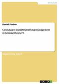 Fischer |  Grundlagen zum Beschaffungsmanagement in Krankenhäusern | eBook | Sack Fachmedien