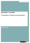 Müller / Schäfer |  Vermittlung von Kultur an Berufsschulen | Buch |  Sack Fachmedien