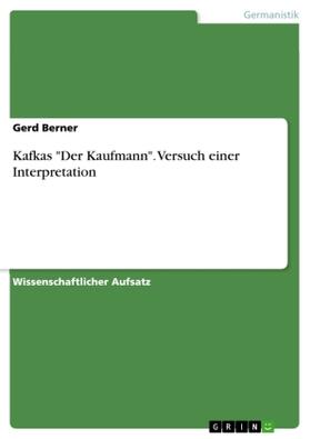 Berner |  Kafkas "Der Kaufmann". Versuch einer Interpretation | Buch |  Sack Fachmedien