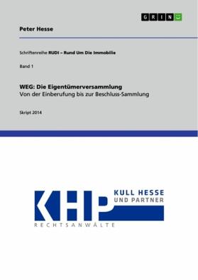 Hesse | WEG: Die Eigentümerversammlung. Von der Einberufung bis zur Beschluss-Sammlung | Buch | 978-3-656-83423-6 | sack.de