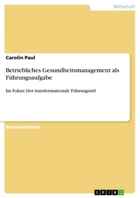 Paul |  Betriebliches Gesundheitsmanagement als Führungsaufgabe | Buch |  Sack Fachmedien