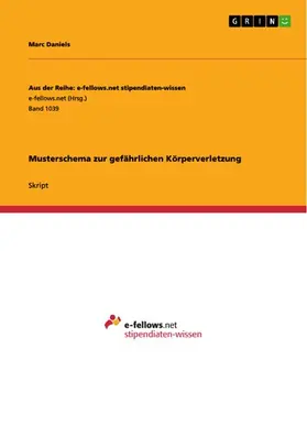 Daniels |  Musterschema zur gefährlichen Körperverletzung | eBook | Sack Fachmedien