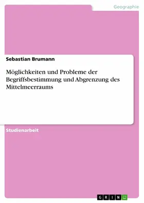Brumann |  Möglichkeiten und Probleme der Begriffsbestimmung und Abgrenzung des Mittelmeerraums | eBook | Sack Fachmedien