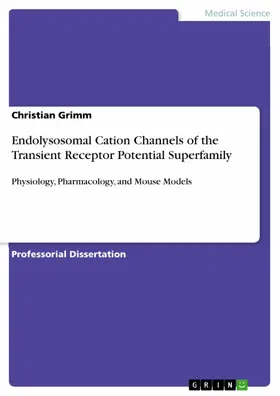 Grimm | Endolysosomal Cation Channels of the Transient Receptor Potential Superfamily | E-Book | www.sack.de
