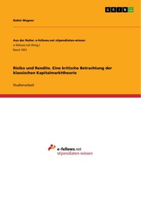 Wagner |  Risiko und Rendite. Eine kritische Betrachtung der klassischen Kapitalmarkttheorie | Buch |  Sack Fachmedien