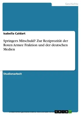 Caldart |  Springers Mitschuld? Zur Reziprozität der Roten Armee Fraktion und der deutschen Medien | eBook | Sack Fachmedien