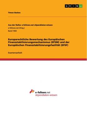 Backes |  Europarechtliche Bewertung des Europäischen Finanzstabilisierungsmechanismus (EFSM) und der Europäischen Finanzstabilisierungsfazilität (EFSF) | Buch |  Sack Fachmedien