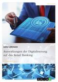 Lehmann |  Auswirkungen der Digitalisierung auf das Retail Banking | Buch |  Sack Fachmedien