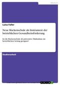 Faller |  Neue Rückenschule als Instrument der betrieblichen Gesundheitsförderung | eBook | Sack Fachmedien
