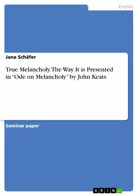 Schäfer |  True Melancholy. The Way It is Presented in “Ode on Melancholy” by John Keats | eBook | Sack Fachmedien