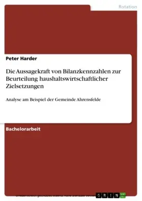 Harder |  Die Aussagekraft von Bilanzkennzahlen zur Beurteilung haushaltswirtschaftlicher Zielsetzungen | eBook | Sack Fachmedien