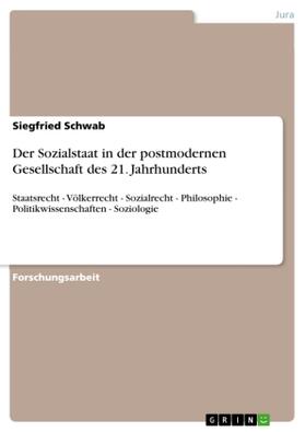 Schwab |  Der Sozialstaat in der postmodernen Gesellschaft des 21. Jahrhunderts | Buch |  Sack Fachmedien