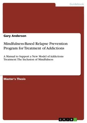 Anderson |  Mindfulness-Based Relapse Prevention Program for Treatment of Addictions | Buch |  Sack Fachmedien