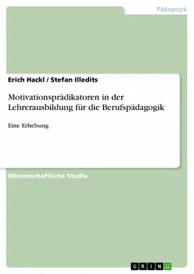 Hackl / Illedits |  Motivationsprädikatoren in der Lehrerausbildung für die Berufspädagogik | eBook | Sack Fachmedien