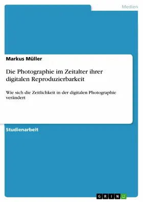 Müller |  Die Photographie im Zeitalter ihrer digitalen Reproduzierbarkeit | eBook | Sack Fachmedien