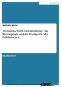 Peter |  Archäologie Südwestdeutschlands. Das Kleinaspergle und die Prunkgräber der Frühlatènezeit | eBook | Sack Fachmedien