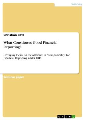 Betz | What Constitutes Good Financial Reporting? | Buch | sack.de