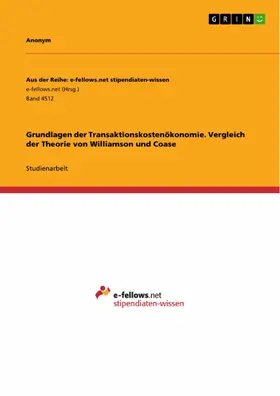 Anonym |  Grundlagen der Transaktionskostenökonomie. Vergleich der Theorie von Williamson und Coase | eBook | Sack Fachmedien