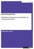 Weydert-Bales |  Definition, Perspektiven und Modelle von „Therapeutic Touch“ | eBook | Sack Fachmedien