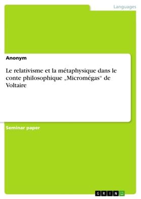 Anonym |  Le relativisme et la métaphysique dans le conte philosophique "Micromégas" de Voltaire | Buch |  Sack Fachmedien