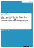Gilbert |  ¿Der Mensch als Maß aller Dinge¿. Eine Diskussion Ernst Kapps anthropozentrischer Technikphilosophie | Buch |  Sack Fachmedien